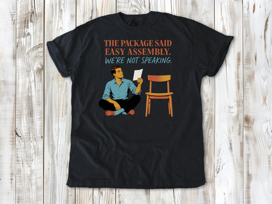 Washed Denim garment-dyed tee with The Package Said Easy Assembly We're Not Speaking DIY graphic.