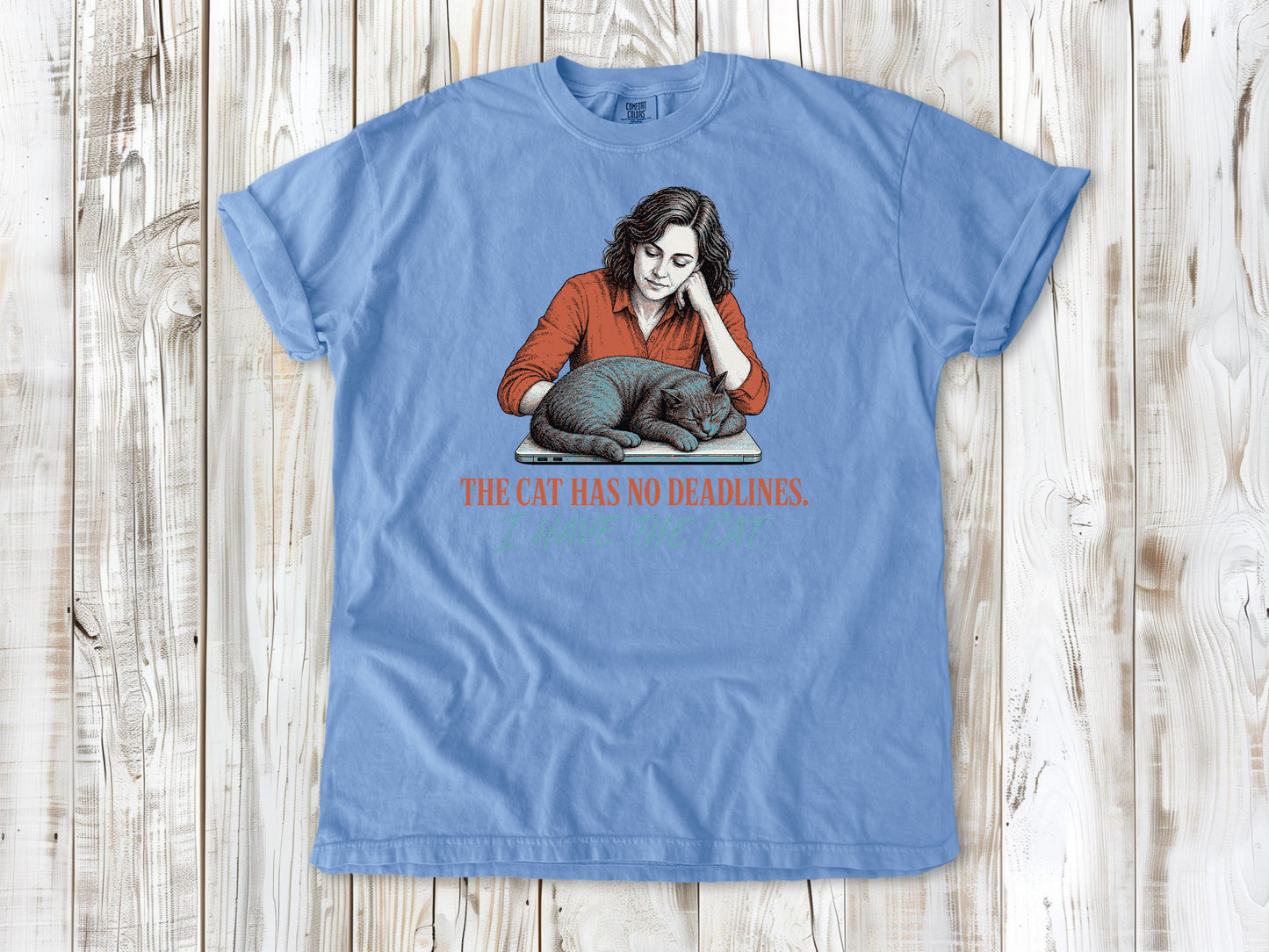 Pepper garment-dyed tee with The Cat Has No Deadlines I Have the Cat remote work graphic.