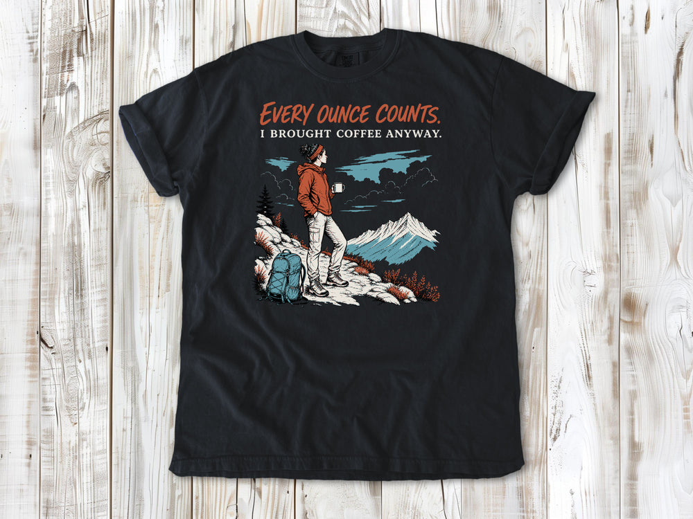 Washed Denim garment-dyed tee with Every Ounce Counts I Brought Coffee Anyway backpacking graphic.