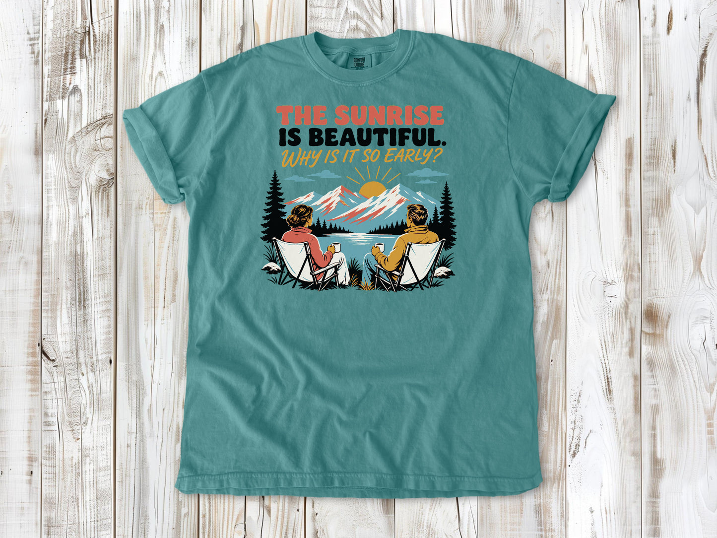 Mustard garment-dyed tee with The Sunrise Is Beautiful Why Is It So Early outdoor graphic.