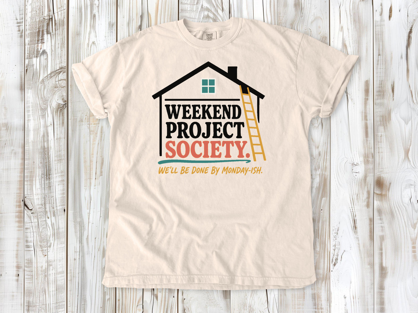 Butter garment-dyed tee with Weekend Project Society Done by Monday-ish DIY graphic.