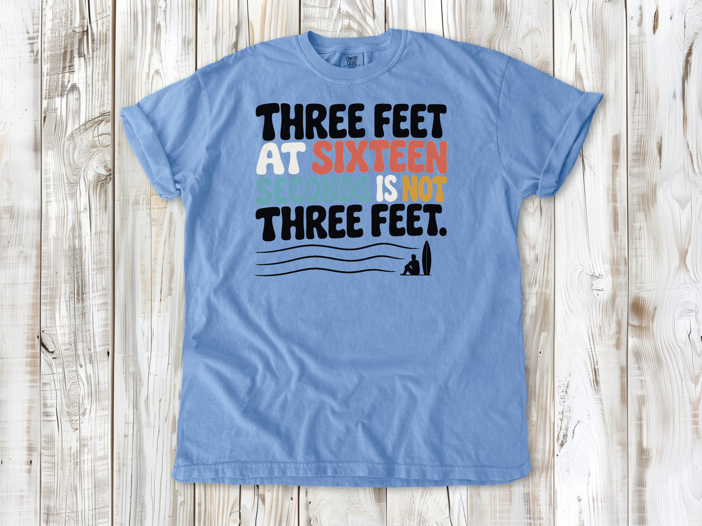 Pepper garment-dyed tee with Three Feet at Sixteen Seconds Is Not Three Feet surf forecast graphic.