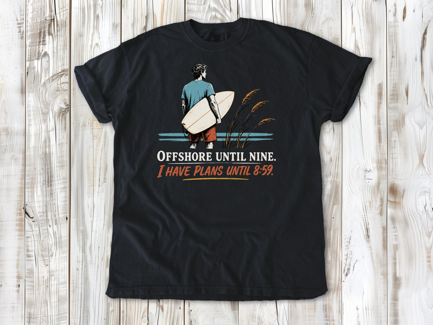 Washed Denim garment-dyed tee with Offshore Until Nine I Have Plans Until 8 59 surfing graphic.