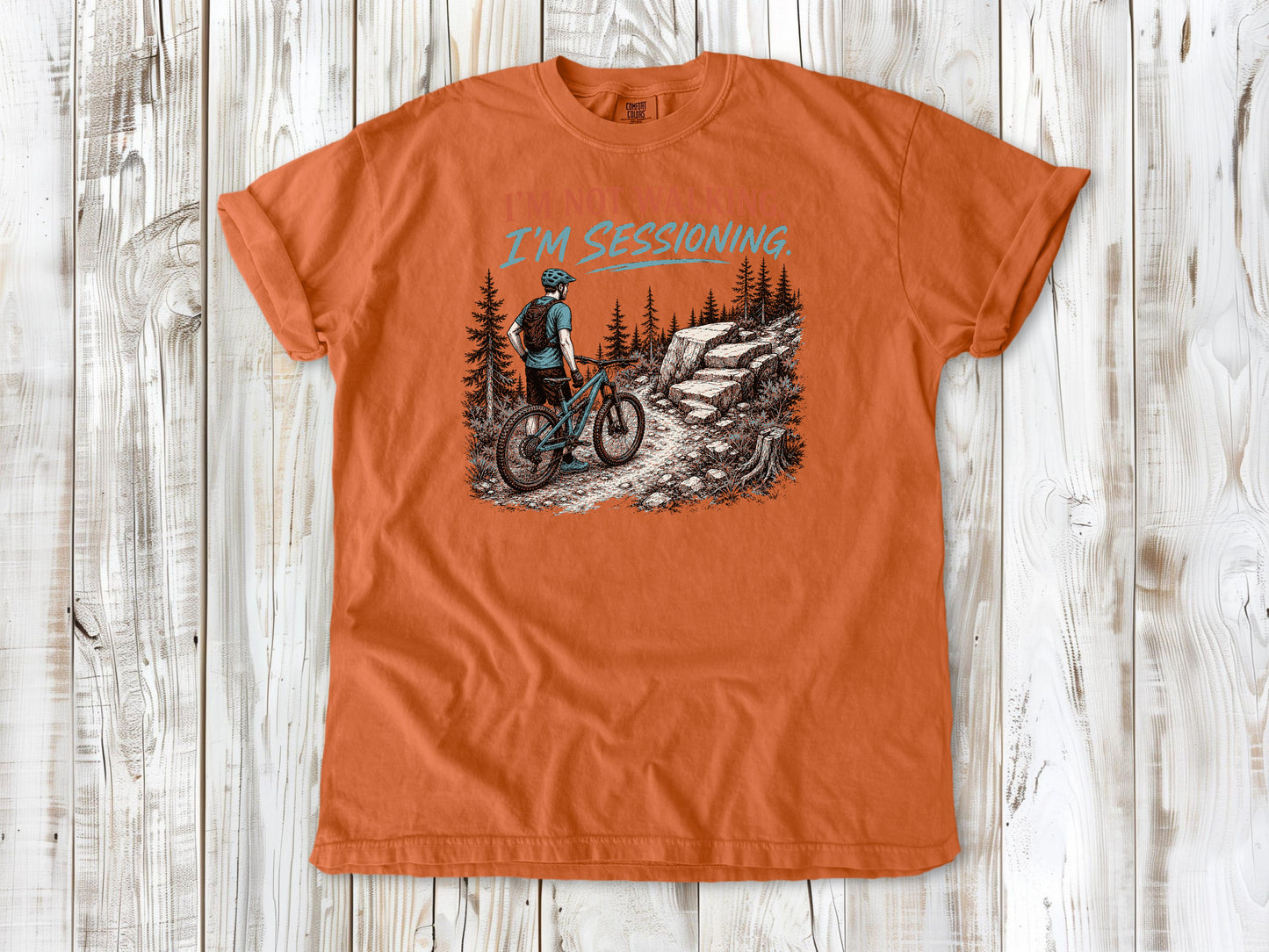 Seafoam garment-dyed tee with I'm Not Walking I'm Sessioning mountain biking graphic.