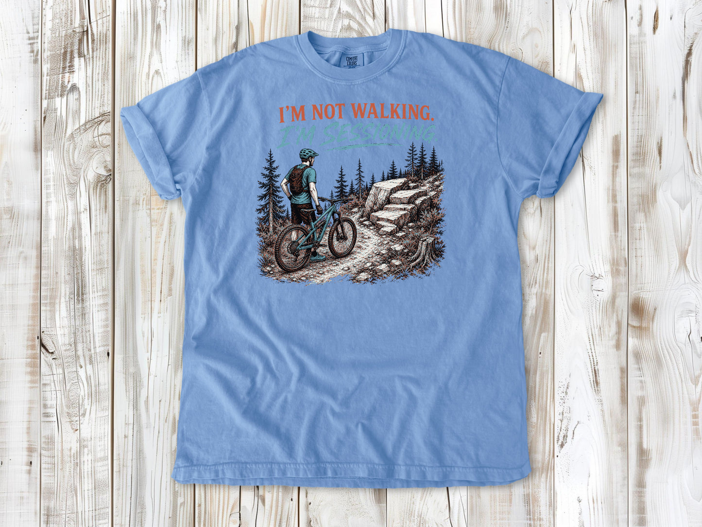 Pepper garment-dyed tee with I'm Not Walking I'm Sessioning mountain biking graphic.