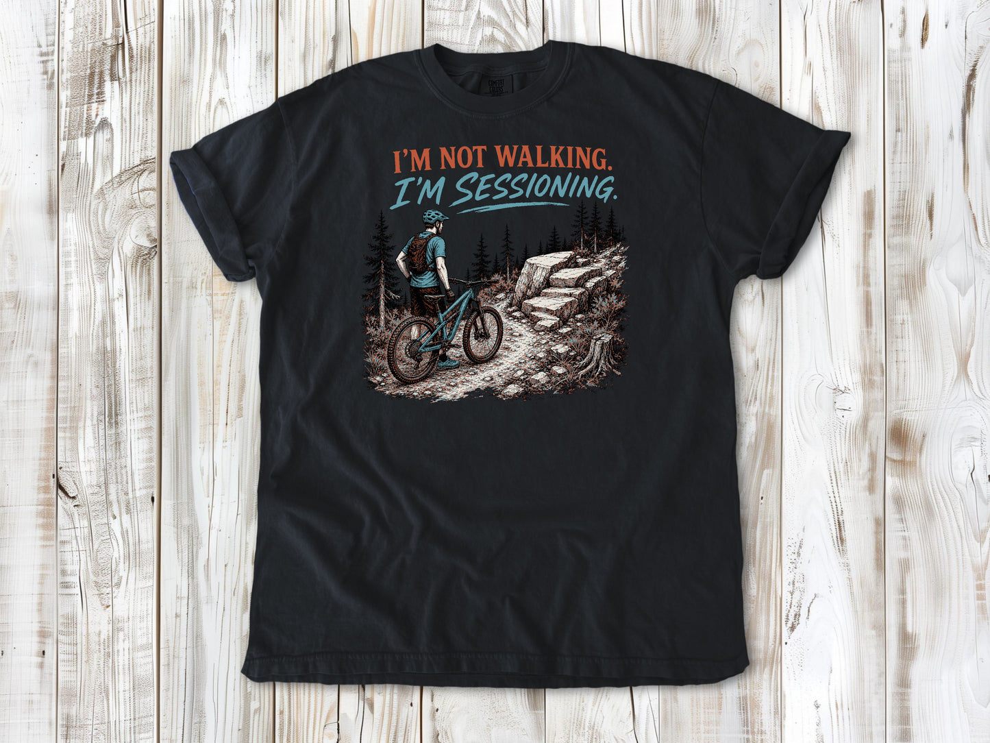 Washed Denim garment-dyed tee with I'm Not Walking I'm Sessioning mountain biking graphic.
