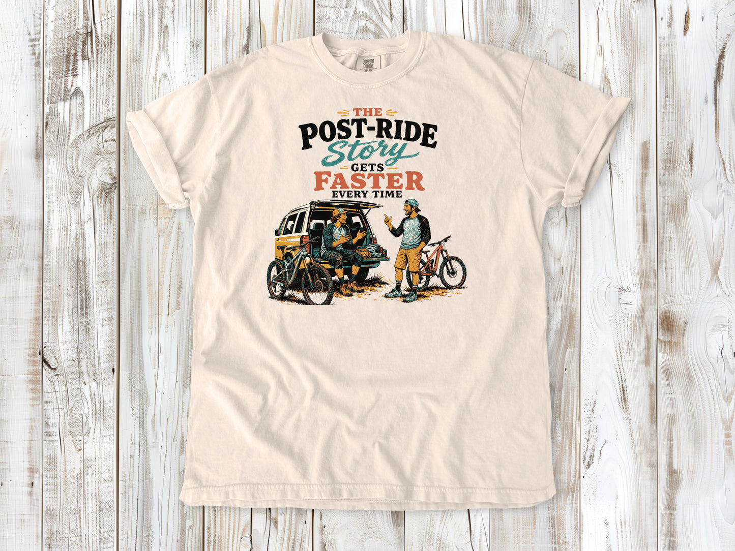 Butter garment-dyed tee with The Post-Ride Story Gets Faster Every Time mountain bike graphic.