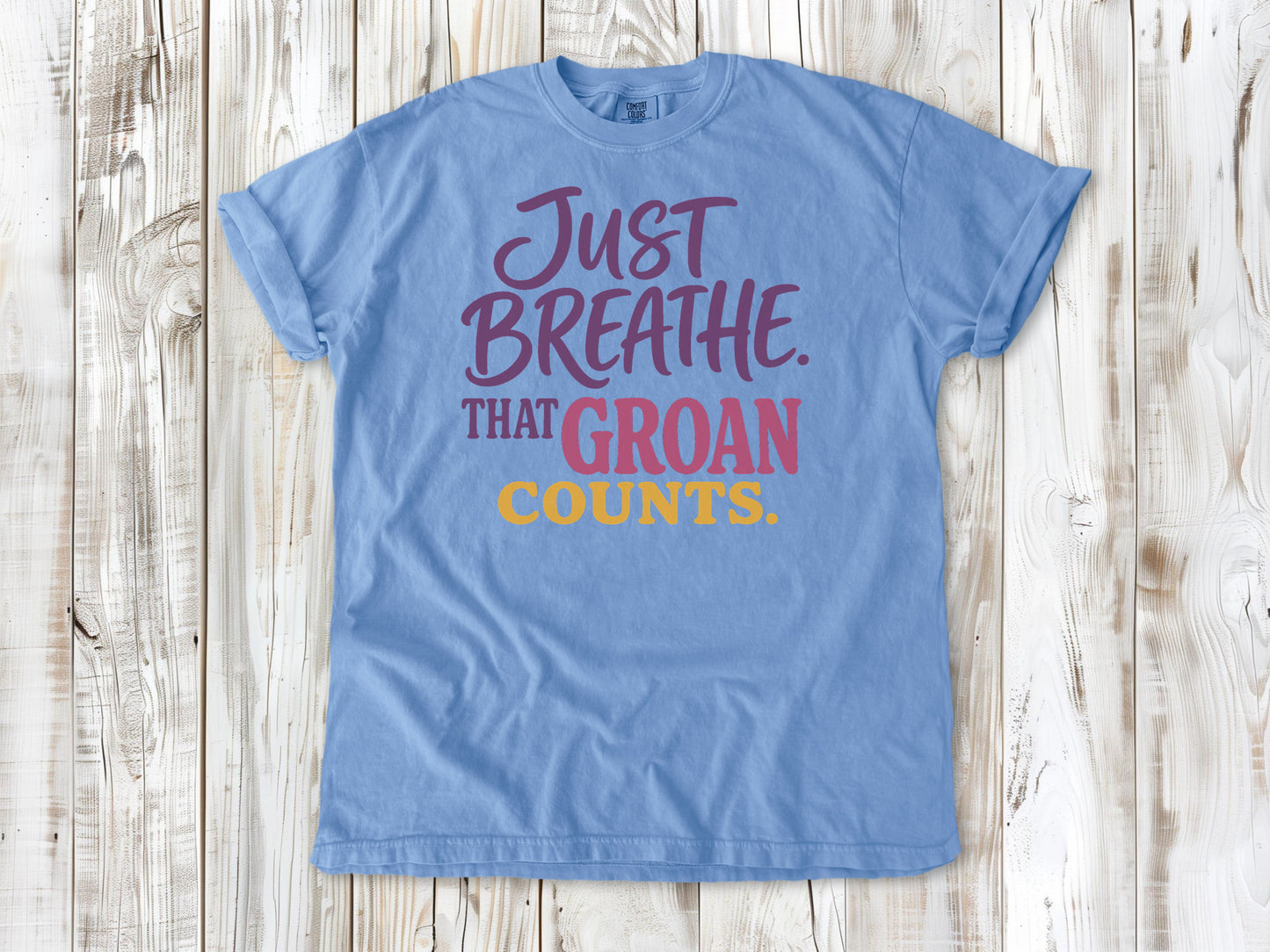Pepper garment-dyed tee with Just Breathe That Groan Counts yoga graphic.