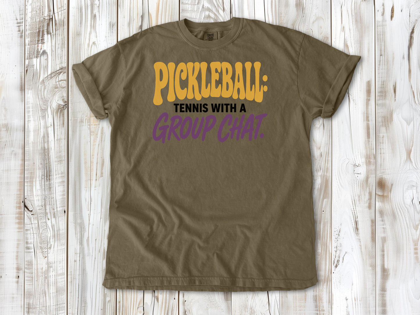 Graphite garment-dyed tee with Pickleball Tennis With a Group Chat graphic.