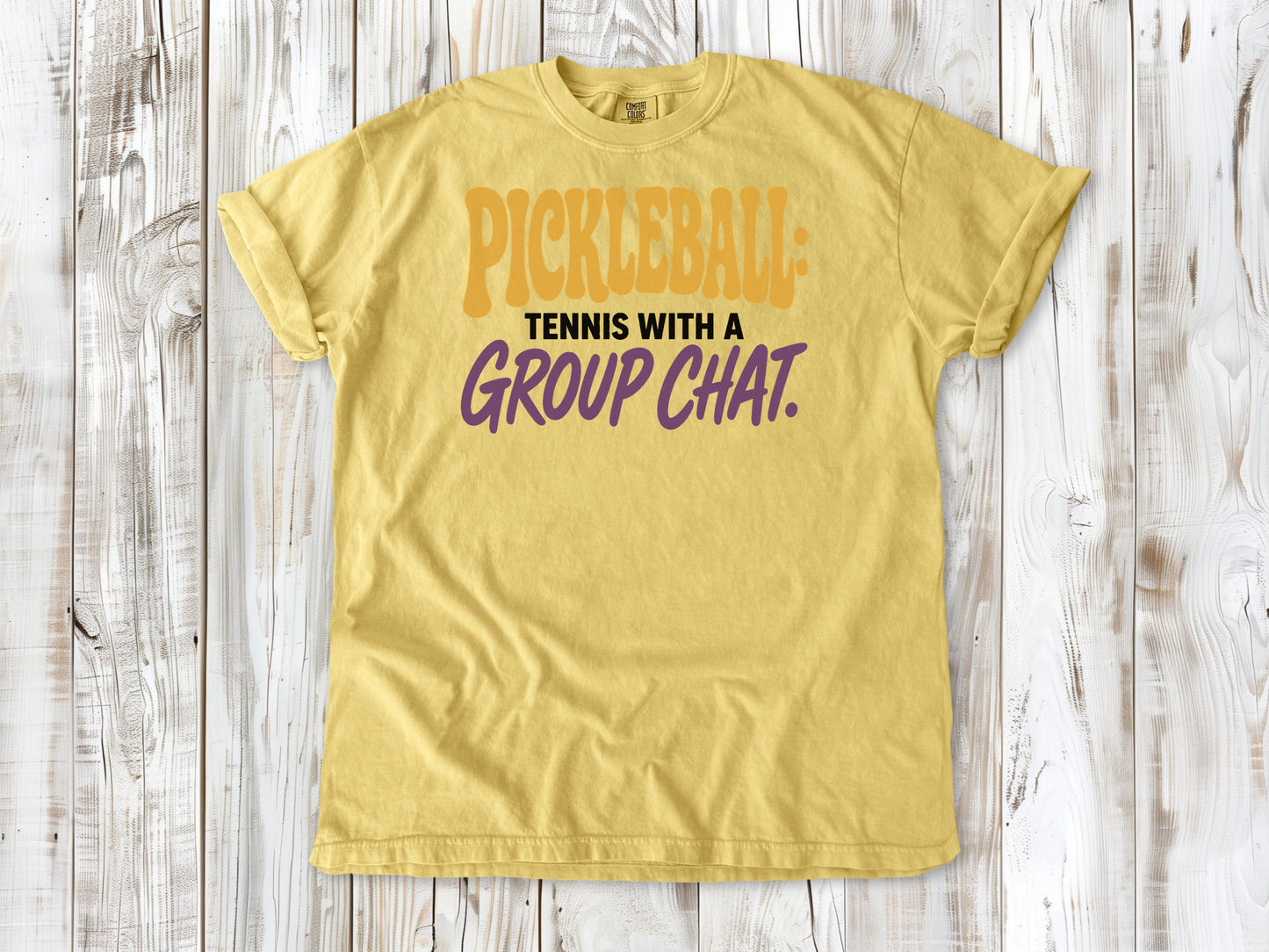 Grey garment-dyed tee with Pickleball Tennis With a Group Chat graphic.