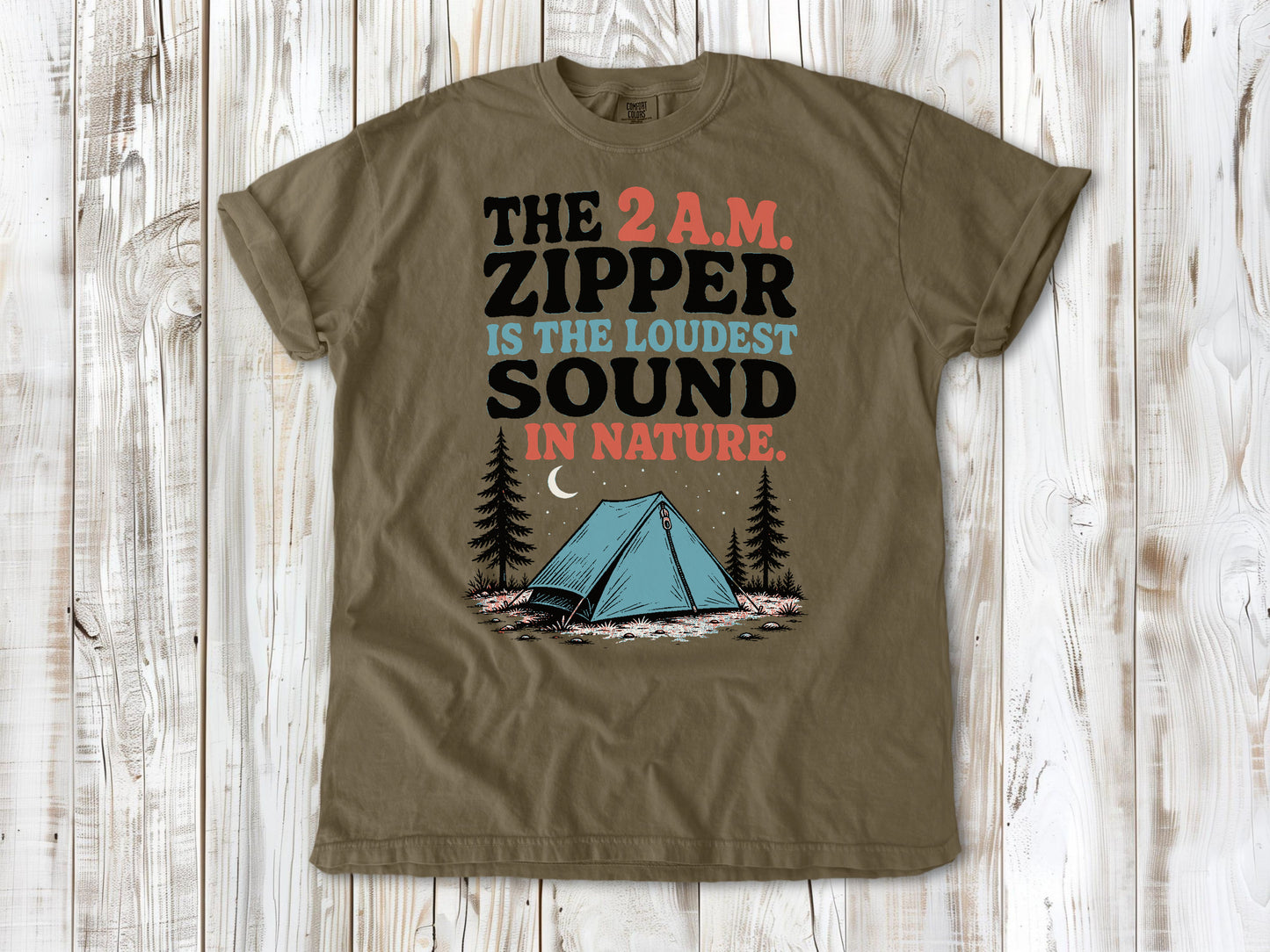 Graphite garment-dyed tee with The 2 A.M. Zipper Is the Loudest Sound in Nature camping graphic.