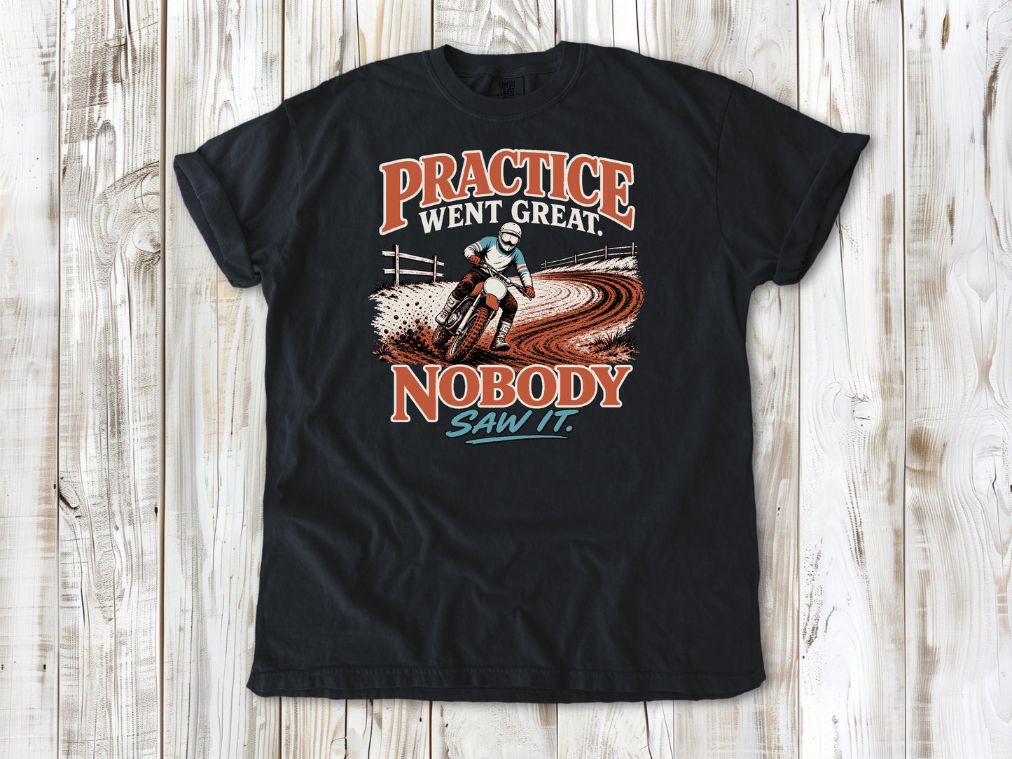 Graphite garment-dyed tee with Practice Went Great Nobody Saw It motocross graphic.