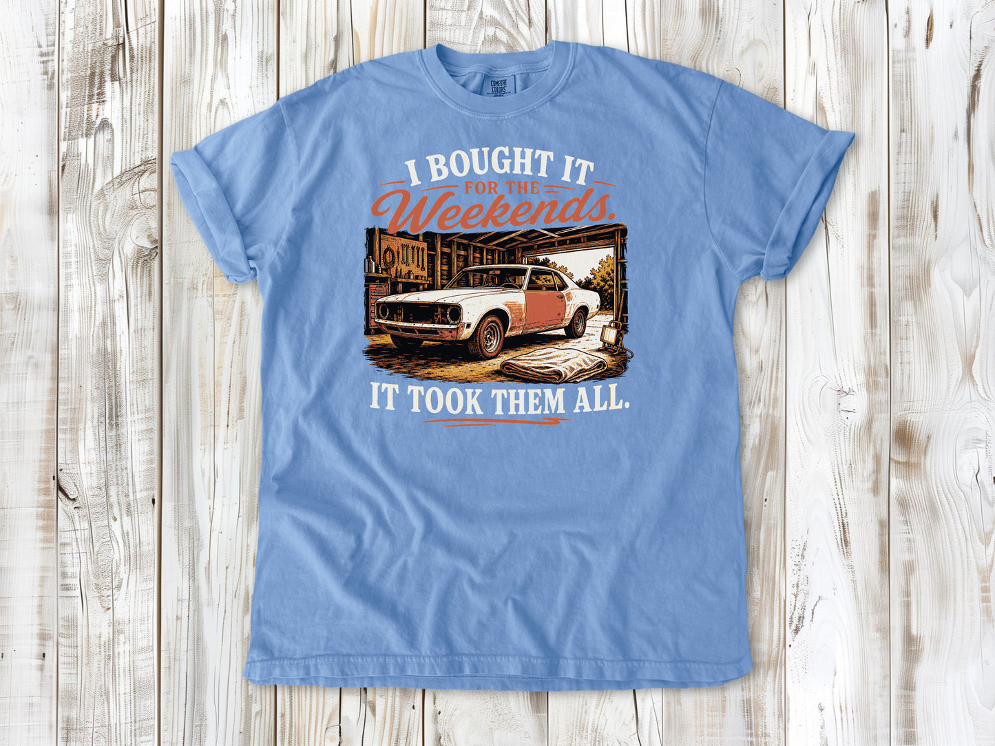 Washed Denim garment-dyed tee with I Bought It for the Weekends It Took Them All project car graphic.