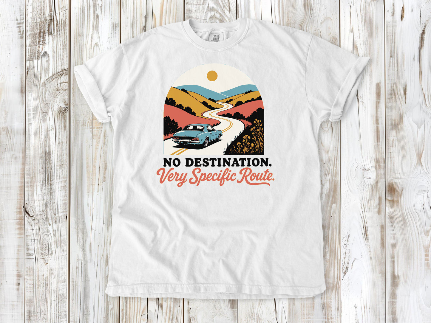 White garment-dyed tee with No Destination Very Specific Route Sunday drive graphic.