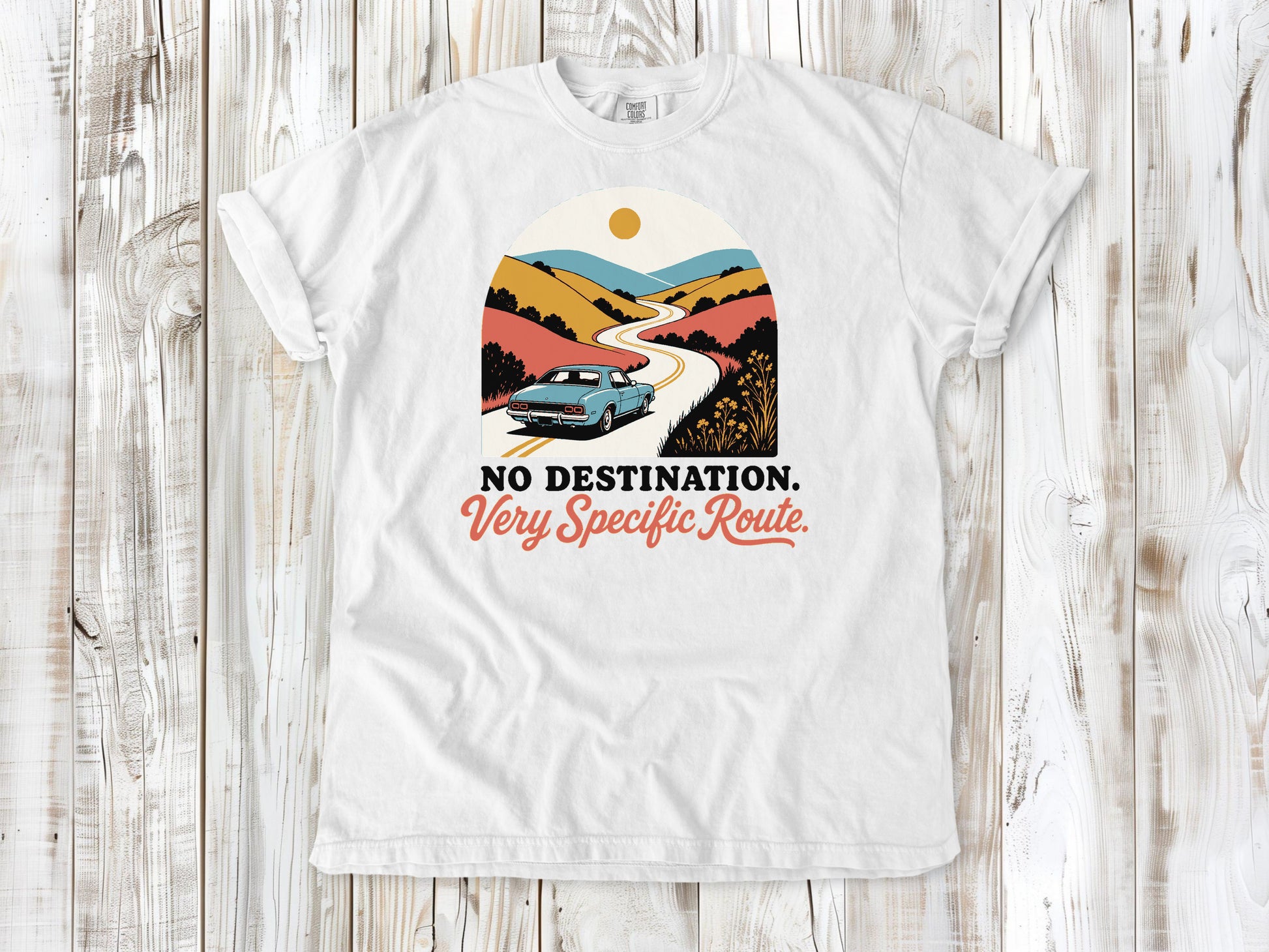 White garment-dyed tee with No Destination Very Specific Route Sunday drive graphic.
