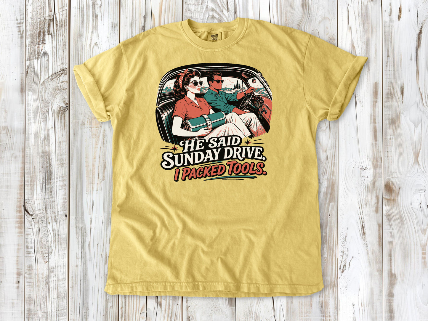Butter garment-dyed tee with He Said Sunday Drive I Packed Tools classic car graphic.