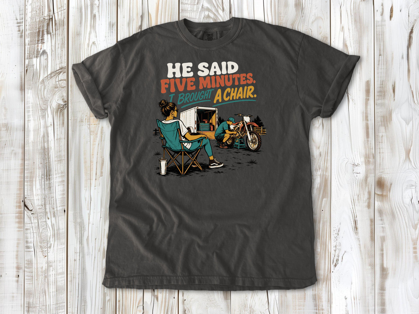 He Said Five Minutes. I Brought a Chair Motocross Tee