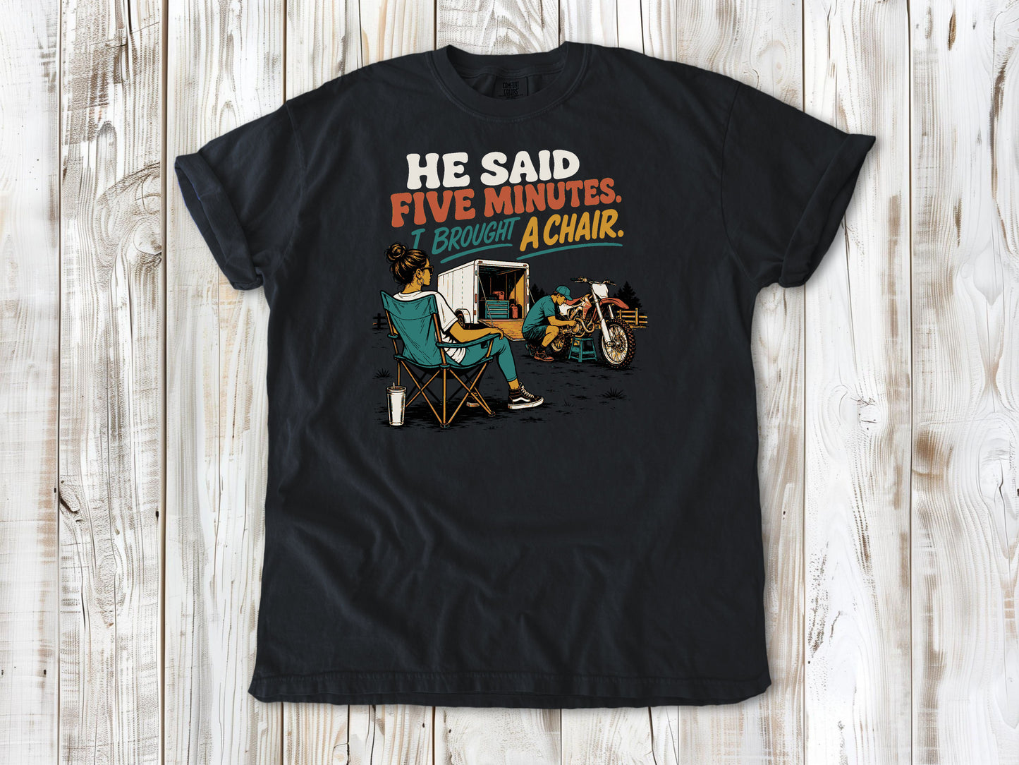 He Said Five Minutes. I Brought a Chair Motocross Tee