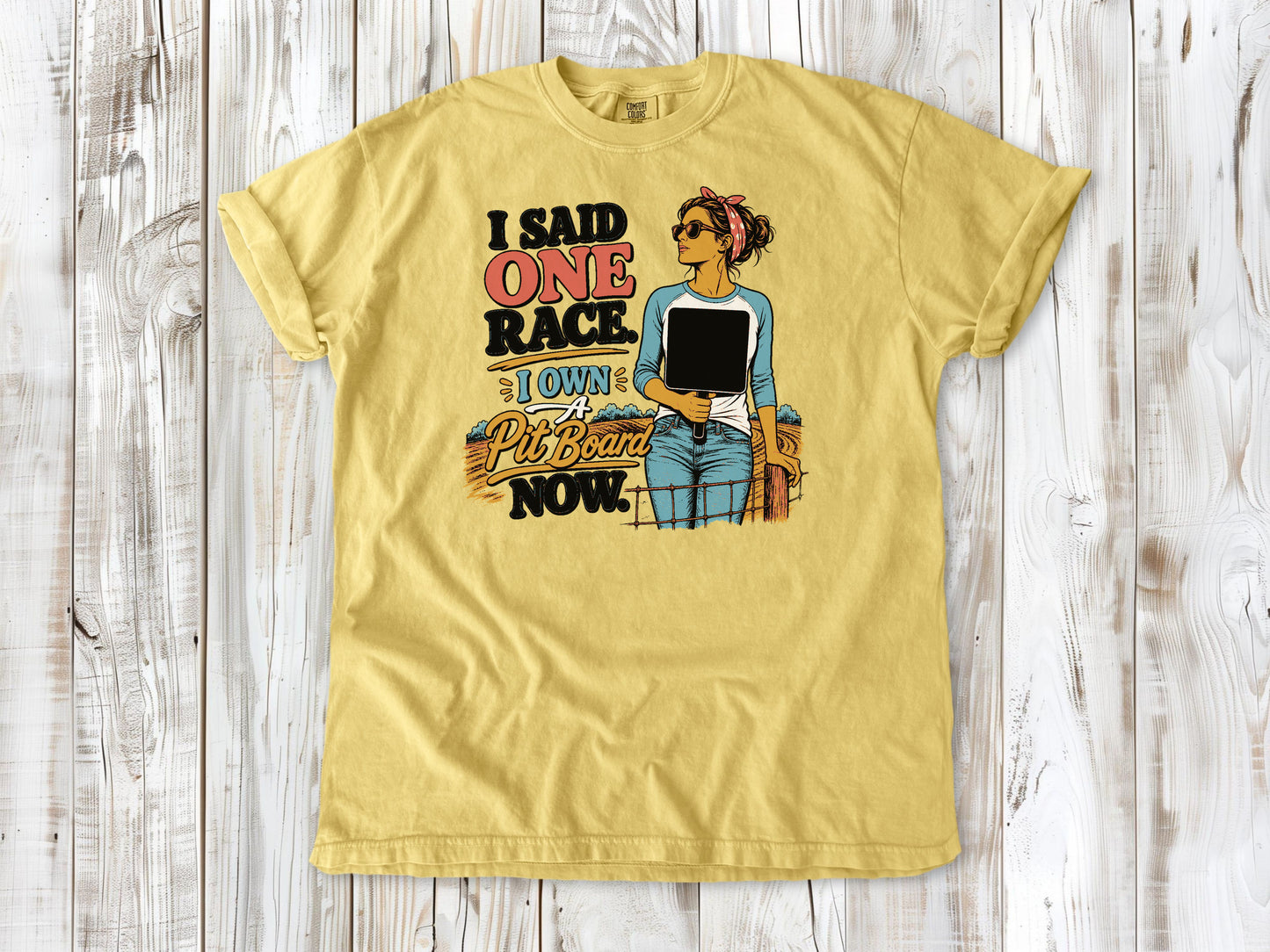I Said One Race. I Own a Pit Board Now Motocross Tee