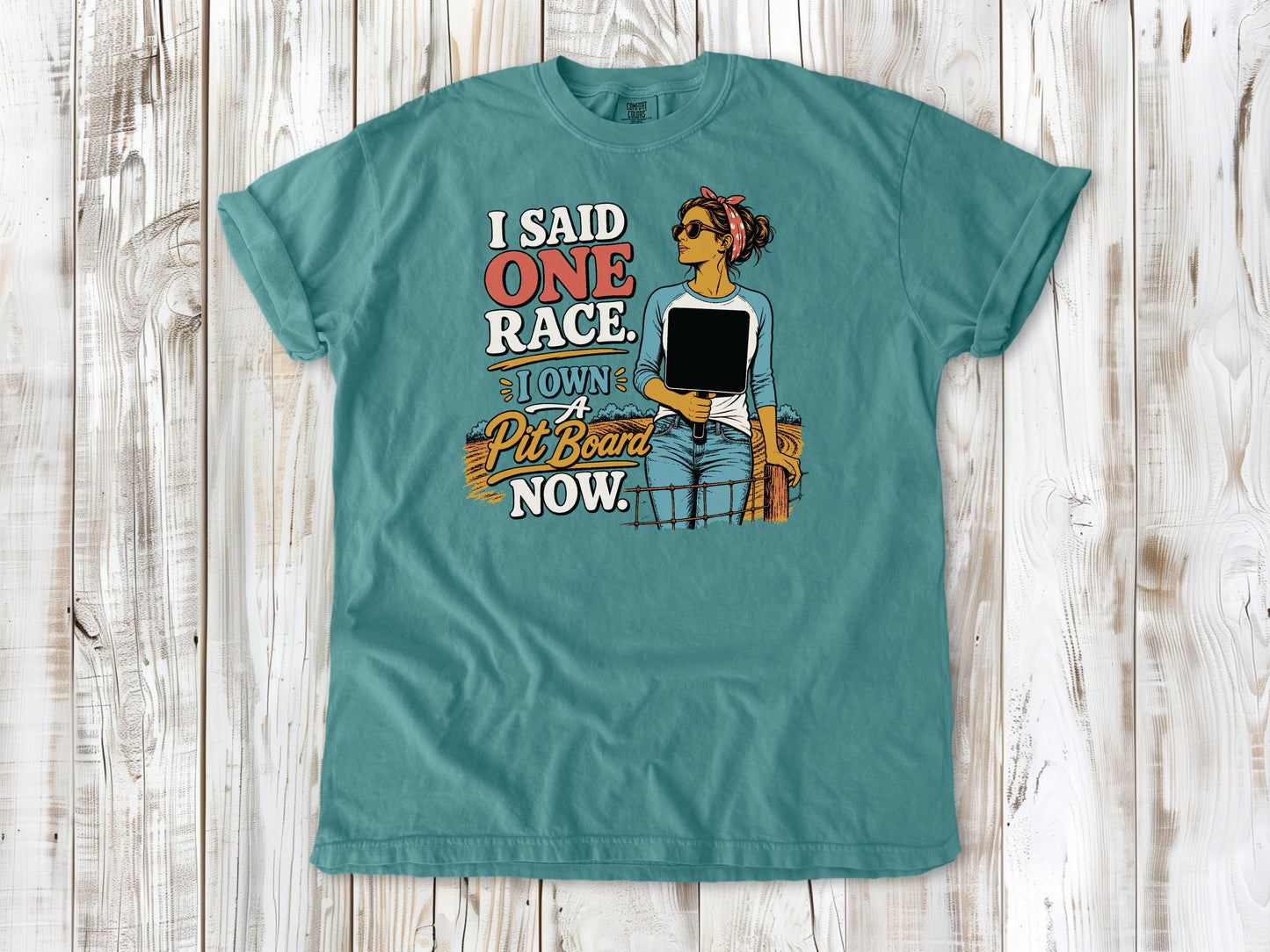 I Said One Race. I Own a Pit Board Now Motocross Tee
