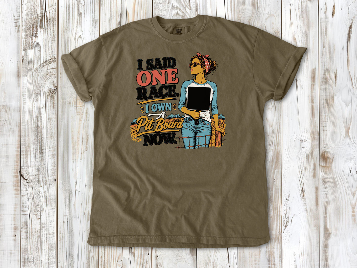I Said One Race. I Own a Pit Board Now Motocross Tee