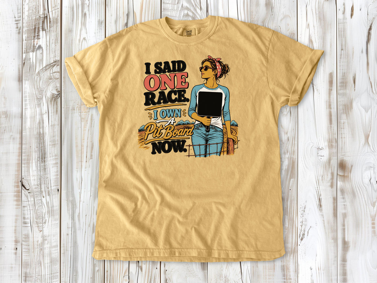 I Said One Race. I Own a Pit Board Now Motocross Tee