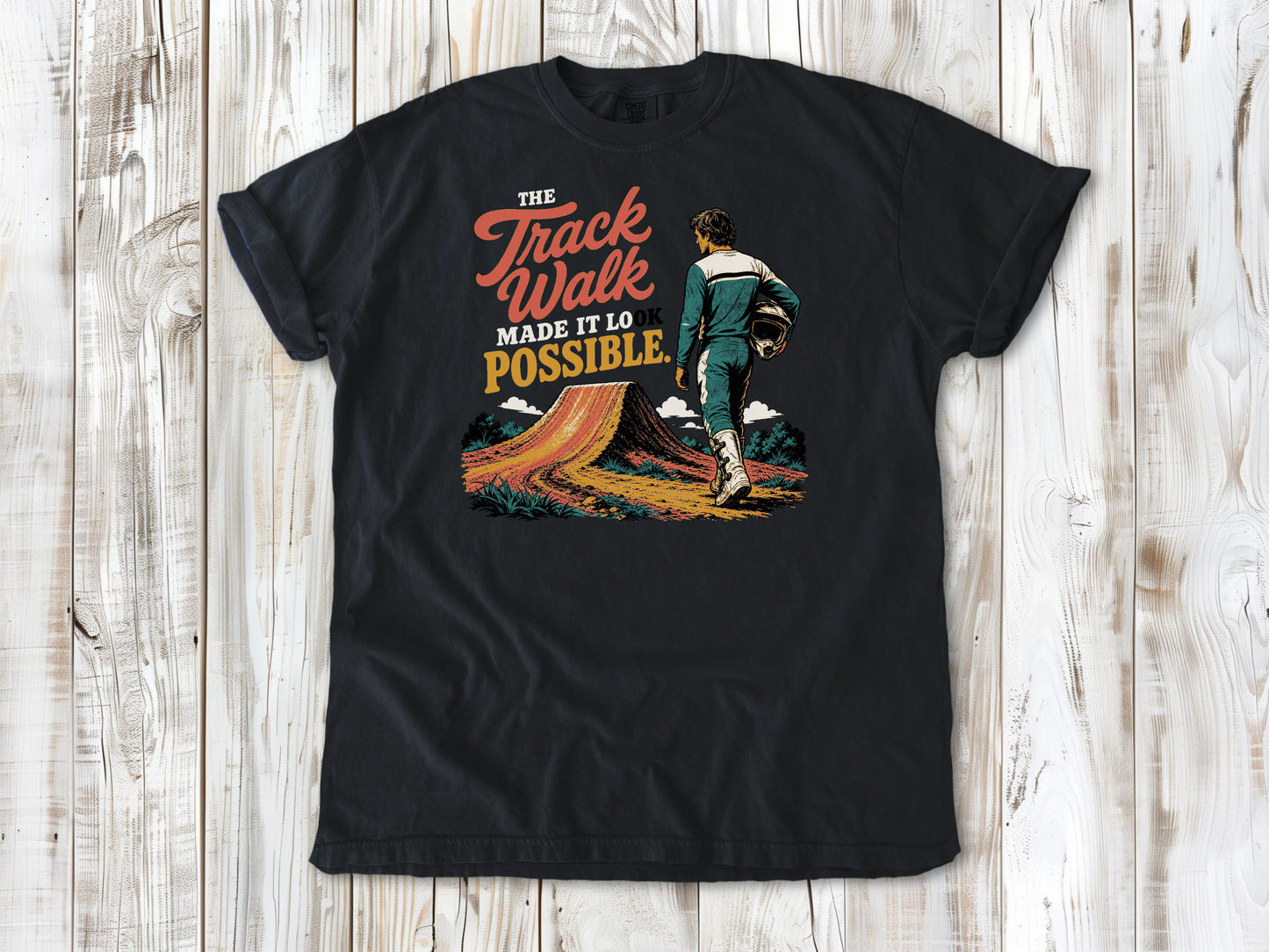The Track Walk Made It Look Possible Motocross Tee