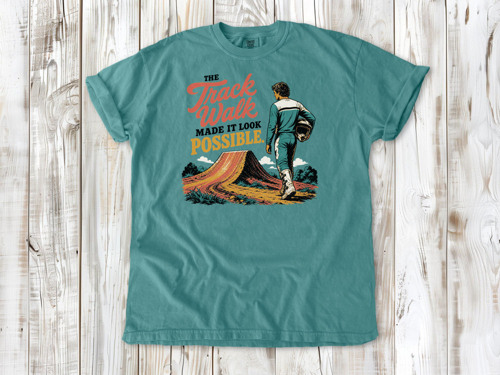 The Track Walk Made It Look Possible Motocross Tee