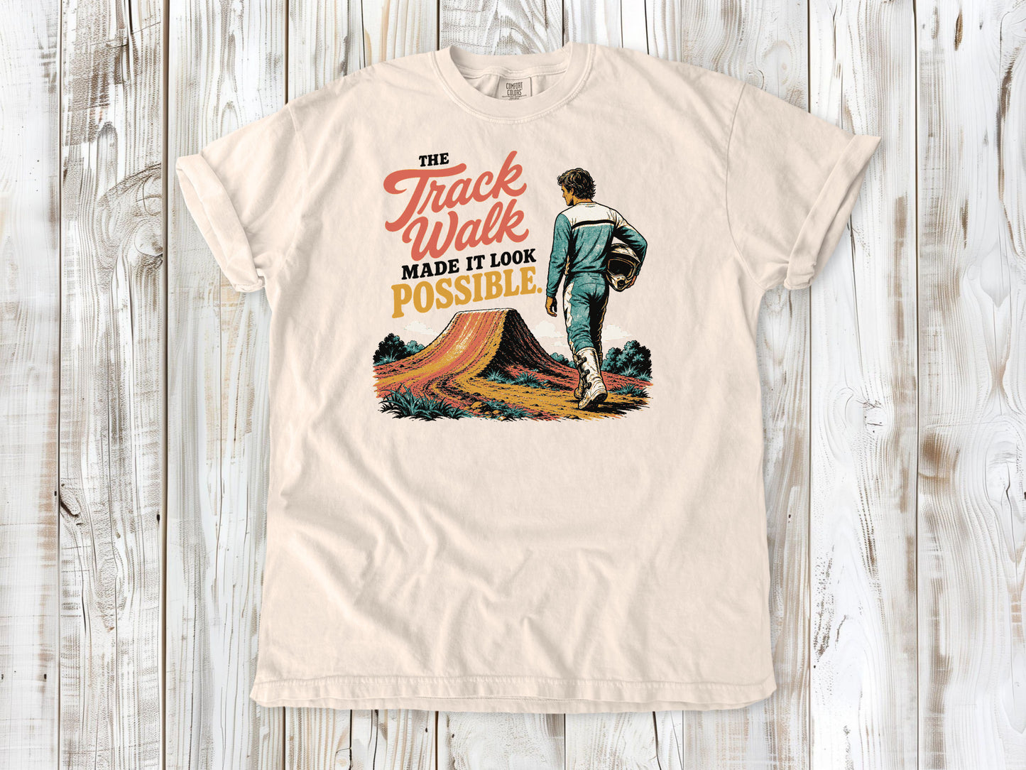 The Track Walk Made It Look Possible Motocross Tee