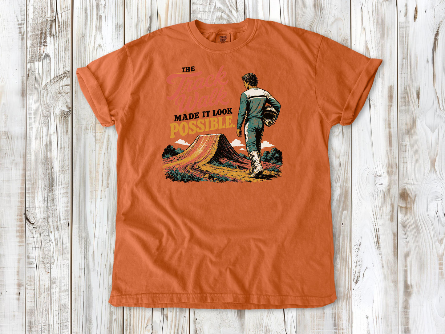 The Track Walk Made It Look Possible Motocross Tee