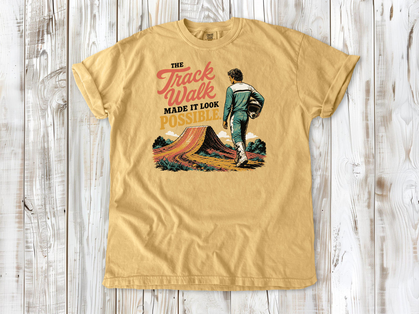 The Track Walk Made It Look Possible Motocross Tee