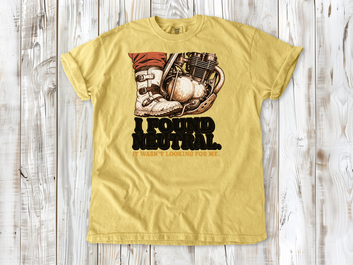 I Found Neutral. It Wasn't Looking for Me Dirt Bike Tee