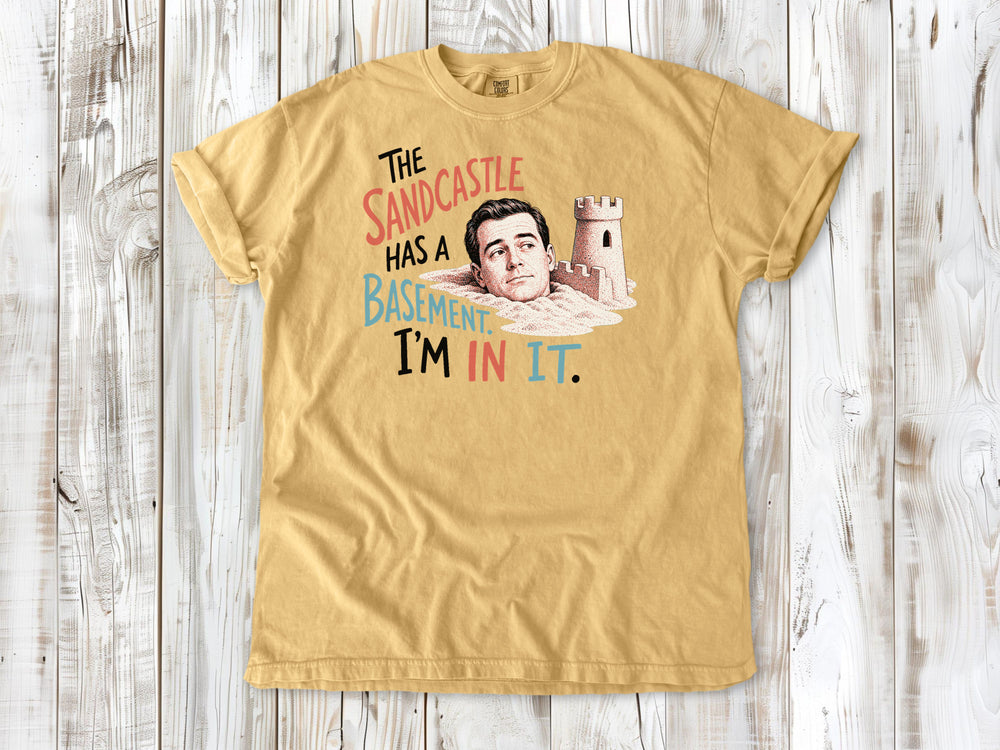 The Sandcastle Has a Basement. I'm in It Tee