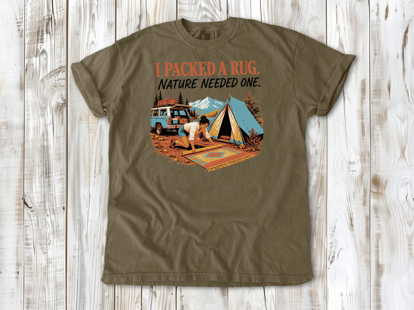 I Packed a Rug. Nature Needed One Tee