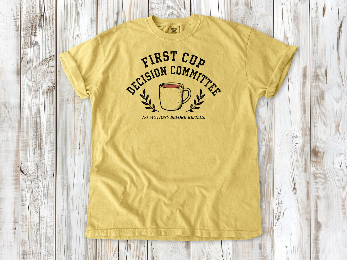 Butter garment-dyed tee with First Cup Decision Committee coffee club graphic.
