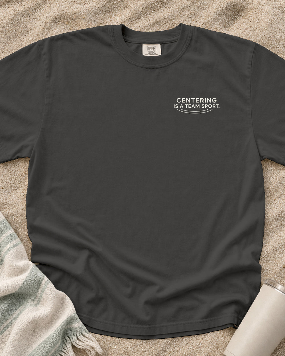Pepper Comfort Colors 1717 tee with Centering Is a Team Sport graphic.