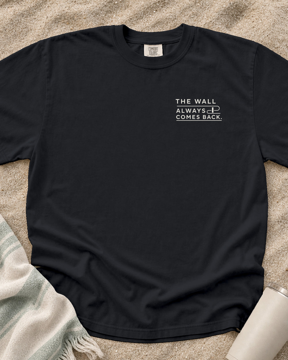 Graphite Comfort Colors 1717 tee with The Wall Always Comes Back graphic.