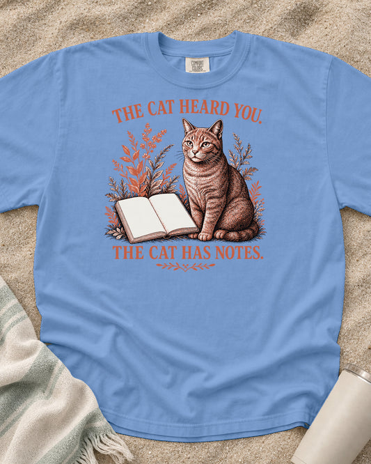 Washed Denim Comfort Colors 1717 tee with The Cat Heard You. The Cat Has Notes graphic.