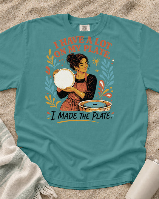 Seafoam Comfort Colors 1717 tee with I Have a Lot on My Plate. I Made the Plate graphic.