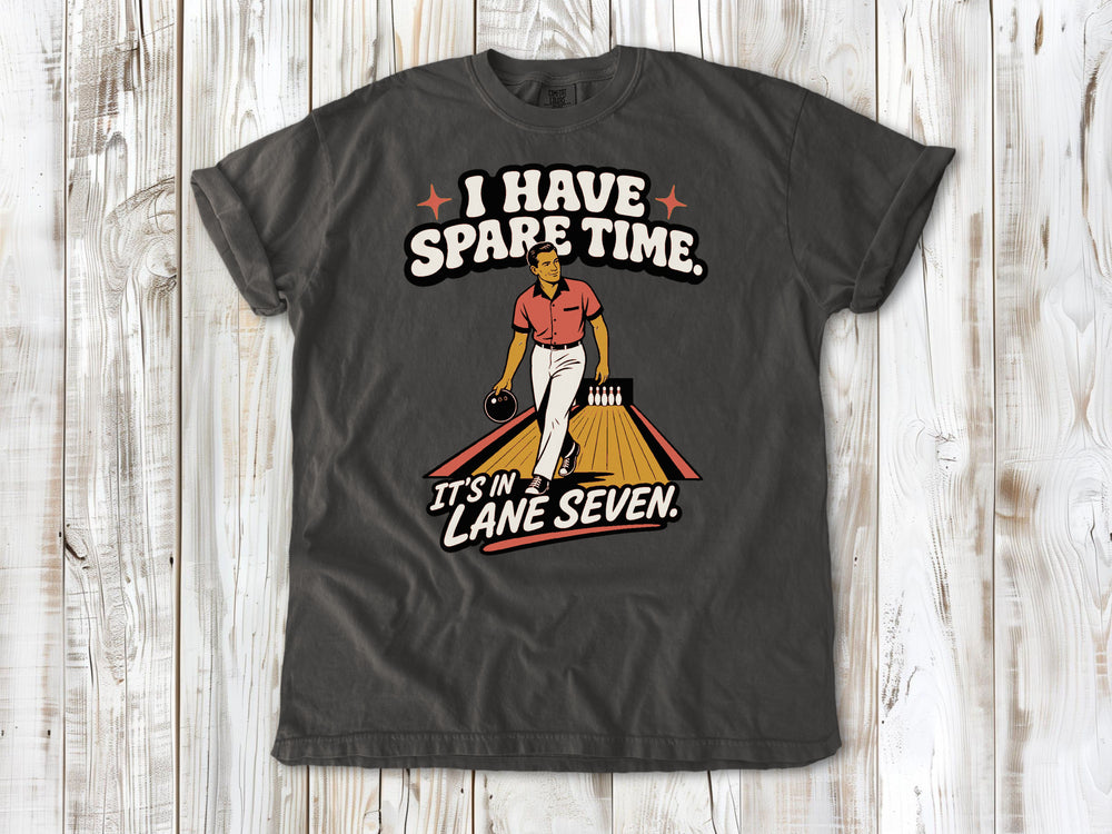 I Have Spare Time. It's in Lane Seven. Tee